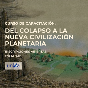 Del Colapso a la Nueva Civilización Planetaria